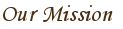 Our Mission