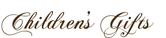 Children's Gifts
