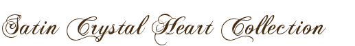 Satin Crystal Heart Collection