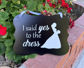 "I said yes to the dress" sign